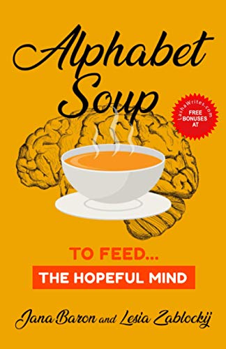 Imagen de archivo de Alphabet Soup: To Feed.The Hopeful Mind a la venta por GF Books, Inc.