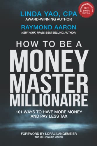 Stock image for HOW TO BE A MONEY MASTER MILLIONAIRE: 101 Ways to Have More Money and Pay Less Tax for sale by GreatBookPrices