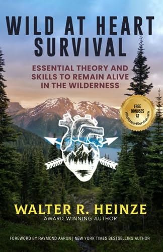 Imagen de archivo de Wild at Heart Survival: Essential Theory and Skills to Remain Alive in the Wilderness a la venta por GF Books, Inc.