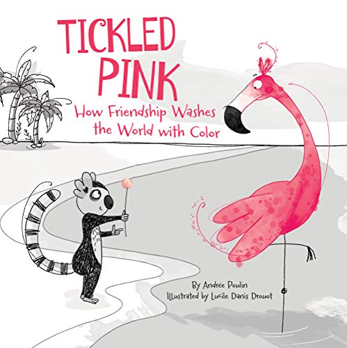 Imagen de archivo de Tickled Pink: How Friendship Washes the World with Color a la venta por Irish Booksellers
