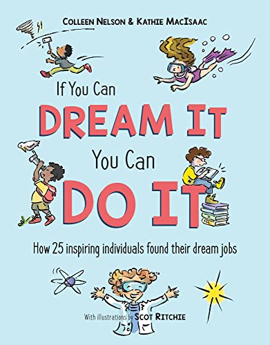 Beispielbild fr If You Can Dream It, You Can Do It: How 25 Inspiring Individuals Found Their Dream Jobs zum Verkauf von ThriftBooks-Dallas