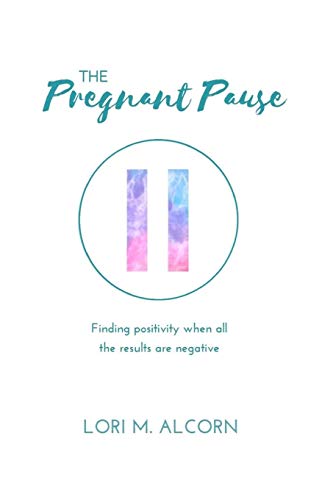 Stock image for The Pregnant Pause: Finding positivity when all the results are negative for sale by THE SAINT BOOKSTORE