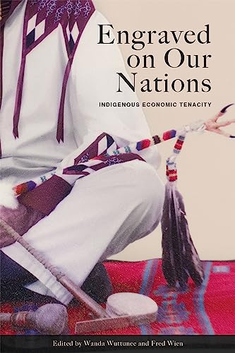 Beispielbild fr Engraved on Our Nations: Indigenous Economic Tenacity zum Verkauf von Monster Bookshop