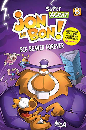 9781772850215: Super Agent Jon Le Bon ! - N 8: Big Beaver Foreve