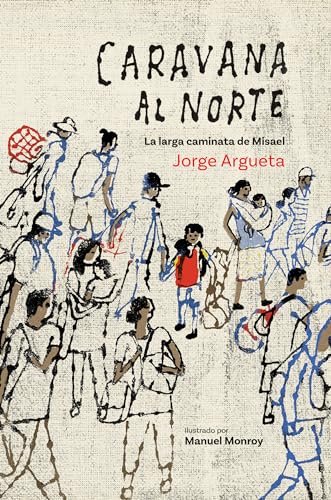 Beispielbild fr Caravana Al Norte : La Larga Caminata de Misael zum Verkauf von Better World Books