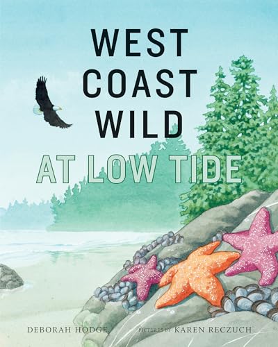 Stock image for West Coast Wild at Low Tide for sale by ThriftBooks-Dallas