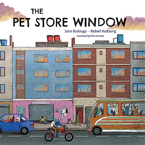 Imagen de archivo de The Pet Store Window [Hardcover] Buitrago, Jairo; Yockteng, Rafael and Amado, Elisa a la venta por Lakeside Books