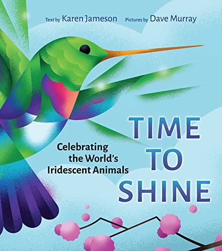 Beispielbild fr Time to Shine: Celebrating the World's Iridescent Animals zum Verkauf von SecondSale