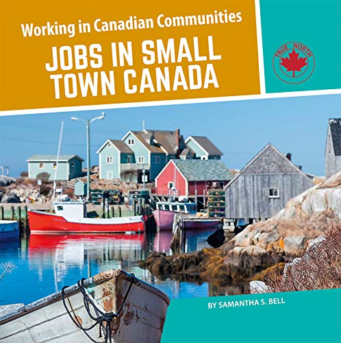 Stock image for Jobs in Small Town Canada for sale by Better World Books