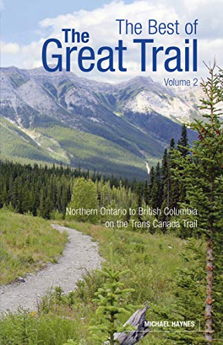 Stock image for The Best of the Great Trail, Volume 2: British Columbia to Northern Ontario on the Trans Canada Trail for sale by ThriftBooks-Dallas