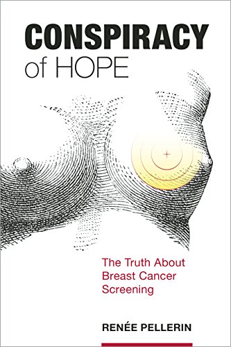 

Conspiracy of Hope : The Truth About Breast Cancer Screening