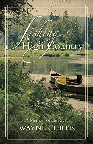 Beispielbild fr Fishing the High Country: A Memoir of the River zum Verkauf von Buchpark