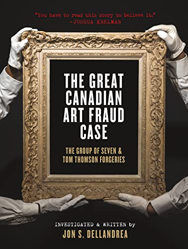 9781773102535: The Great Canadian Art Fraud Case: The Group of Seven and Tom Thomson Forgeries