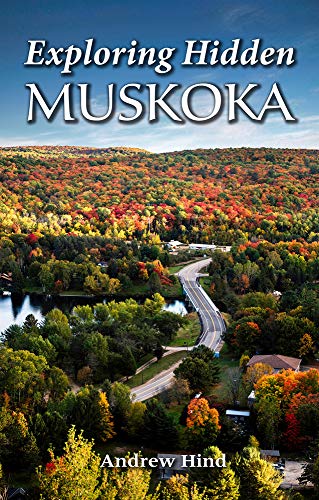 Stock image for Exploring Hidden Muskoka for sale by Blackwell's