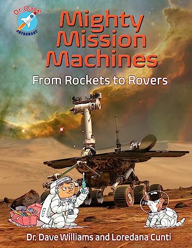 9781773210131: Mighty Mission Machines: From Rockets to Rovers (Dr. Dave -- Astronaut)