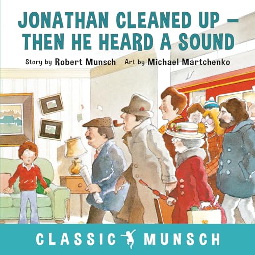 9781773210896: Jonathan Cleaned Up ... Then He Heard a Sound (Classic Munsch)