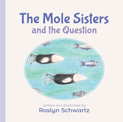 Stock image for The Mole Sisters and the Question for sale by Better World Books: West