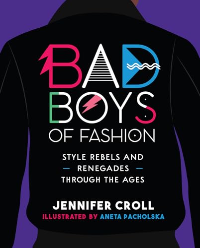 9781773212432: Bad Boys of Fashion: Style Rebels and Renegades Through the Ages
