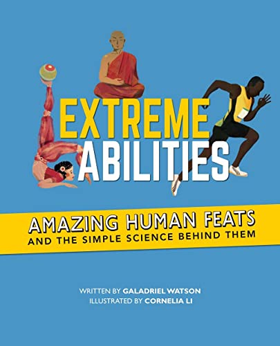 9781773212494: Extreme Abilities: Amazing Human Feats and the Simple Science Behind Them