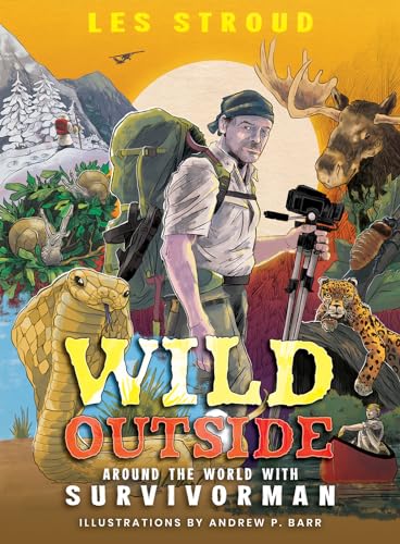 Stock image for Wild Outside: Around the World with Survivorman for sale by HPB-Diamond