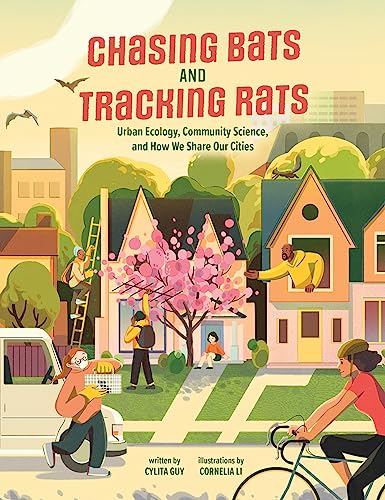 Imagen de archivo de Chasing Bats and Tracking Rats: Urban Ecology, Community Science, and How We Share Our Cities a la venta por SecondSale