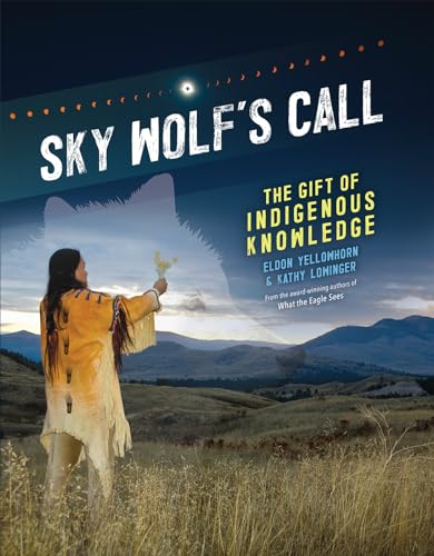 Stock image for Sky Wolf's Call: The Gift of Indigenous Knowledge for sale by BooksRun