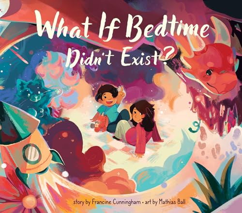 Imagen de archivo de What If Bedtime Didn't Exist? a la venta por Blackwell's