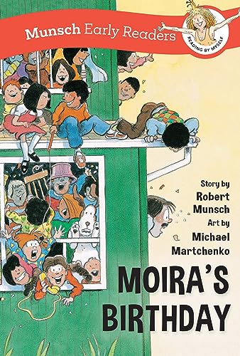 Imagen de archivo de Moira's Birthday Early Reader (Munsch Early Readers) [Hardcover] Munsch, Robert and Martchenko, Michael a la venta por Lakeside Books