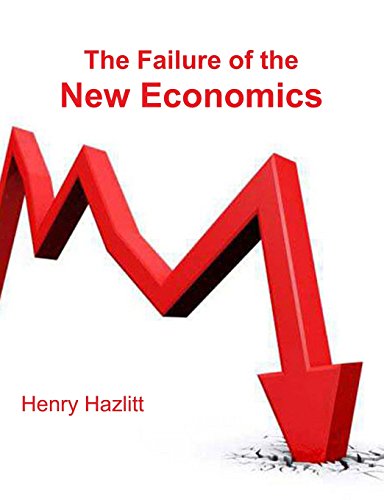 Beispielbild fr The Failure of the New Economics: An Analysis of the Keynesian Fallacies zum Verkauf von ThriftBooks-Atlanta