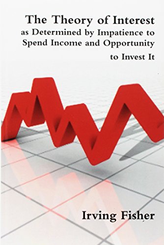 9781773230566: The Theory of Interest as Determined by Impatience to Spend Income and Opportunity to Invest It