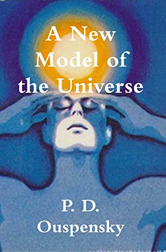 Beispielbild fr A New Model of the Universe: Principles of the Psychological Method In Its Application to Problems of Science, Religion, and Art zum Verkauf von PBShop.store US