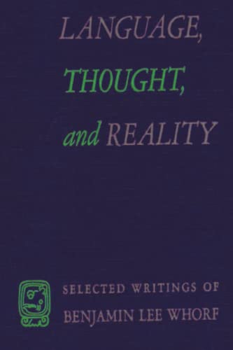 Imagen de archivo de Language, Thought, and Reality: Selected Writings of Benjamin Lee Whorf a la venta por Book Deals