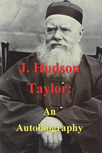 Stock image for J. Hudson Taylor: An Autobiography for sale by GF Books, Inc.