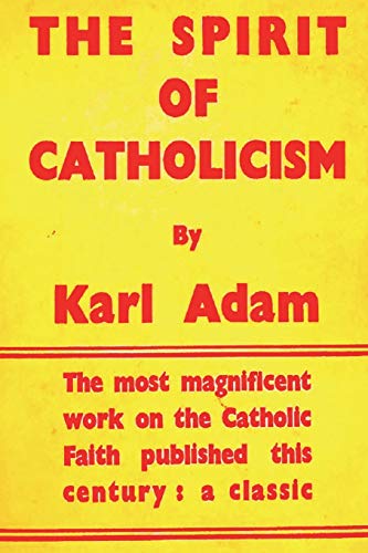 Beispielbild fr The Spirit of Catholicism zum Verkauf von Front Cover Books