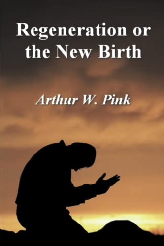 Imagen de archivo de Regeneration or the New Birth a la venta por GF Books, Inc.
