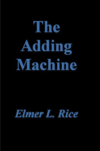 Imagen de archivo de The Adding Machine: A Play in Seven Acts a la venta por GF Books, Inc.