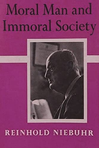 Beispielbild fr Moral Man and Immoral Society: A Study in Ethics and Politics zum Verkauf von BooksRun