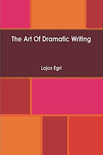 Stock image for Art Of Dramatic Writing: Its Basis in the Creative Interpretation of Human Motives for sale by Textbooks_Source