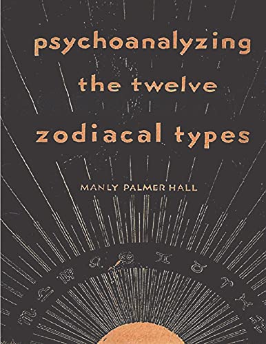 9781773237718: Psychoanalyzing the Twelve Zodiacal Types