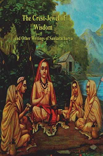 Imagen de archivo de The Crest-Jewel of Wisdom and Other Writings of Sankaracharya a la venta por Books Unplugged