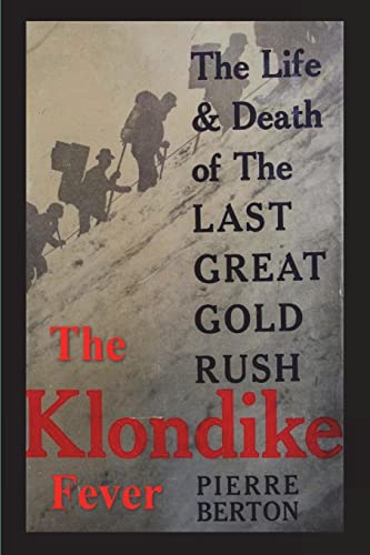 Beispielbild fr The Klondike Fever: The Life and Death of the Last Great Gold Rush (original edition) zum Verkauf von Buchpark