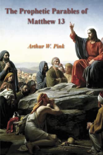 Imagen de archivo de The Prophetic Parables of Matthew 13 a la venta por Book Deals