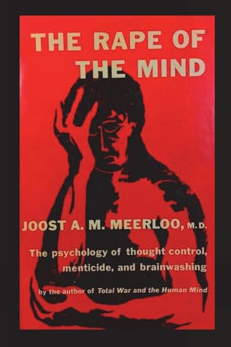 Stock image for The Rape of the Mind: The Psychology of Thought Control, Menticide, and Brainwashing for sale by GF Books, Inc.