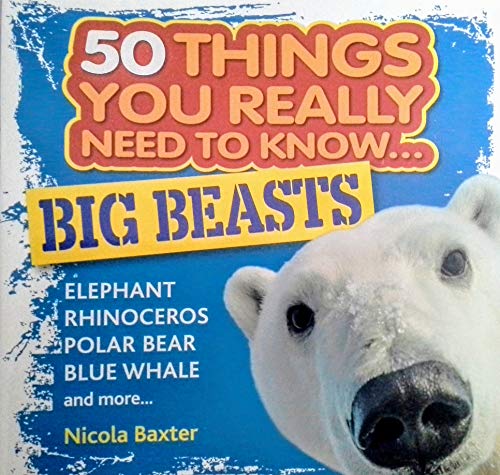 Imagen de archivo de 50 Things You Really Need to Know.Big Beasts Paperback Book a la venta por Your Online Bookstore