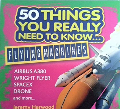 Beispielbild fr 50 Things You Really Need to Know.Flying Machines Paperback Book zum Verkauf von SecondSale