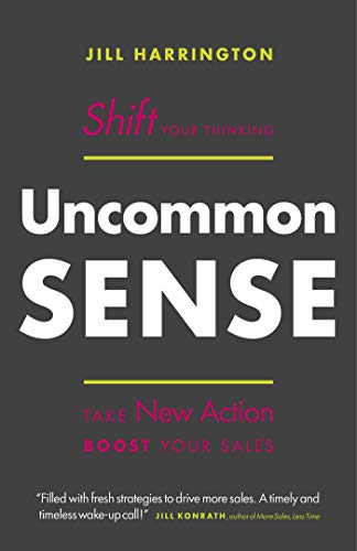 Stock image for Uncommon Sense: Shift Your Thinking. Take New Action. Boost Your for sale by Hawking Books