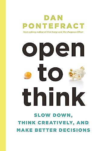 Imagen de archivo de Open to Think: Slow Down, Think Creatively and Make Better Decisions a la venta por Bookmonger.Ltd