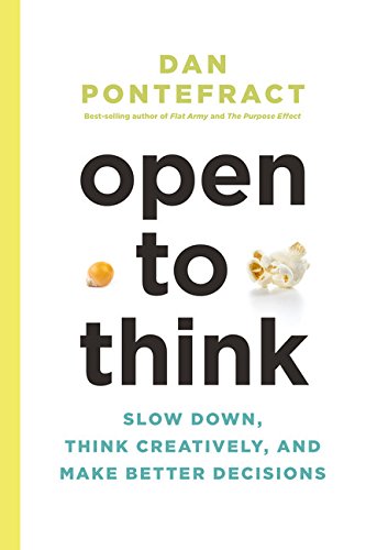 Stock image for Open to Think: Slow Down, Think Creatively and Make Better Decisions for sale by Bookmonger.Ltd