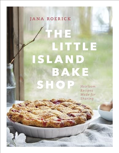 Stock image for The Little Island Bake Shop: Heirloom Recipes Made for Sharing for sale by SecondSale