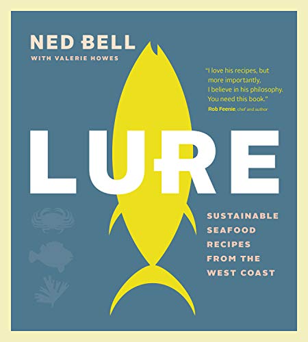 Stock image for Lure: Sustainable Seafood Recipes from the West Coast for sale by Zoom Books Company